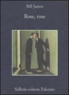 Rose, rose di Bill James edito da Sellerio Editore Palermo