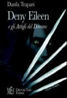 Deny Eileen e gli artigli del demone. Le straordinarie vicende di una studentessa tra realtà e magia di Danila Trapani edito da L'Autore Libri Firenze