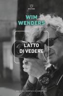 L' atto di vedere di Wim Wenders edito da Meltemi