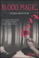 Blood magic di Tessa Gratton edito da Piemme