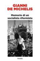 Memorie di un socialista riformista di Gianni De Michelis edito da Piemme