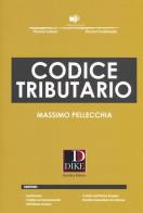 Codice tributario di Massimo Pellecchia edito da Dike Giuridica