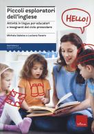 Piccoli esploratori dell'inglese. Attività in lingua per educatori e insegnanti del ciclo prescolare di Michele Daloiso, Luciana Favaro edito da Erickson