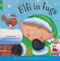 Elfi in fuga. Libro pop-up di Jenny Broom, Lucy Barnard edito da Gallucci