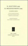 Il mattino (1763)-Il mezzogiorno (1765) di Giuseppe Parini edito da Fabrizio Serra Editore