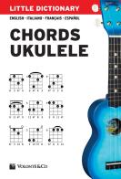 Little dictionary. Chords ukulele. Ediz. italiana, inglese, francese e spagnola di Pierluigi Bontempi edito da Volontè & Co