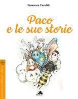 Paco e le sue storie. Ediz. a colori di Francesca Carubbi edito da Alpes Italia