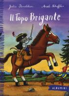 Il Topo Brigante. Ediz. a colori di Julia Donaldson edito da Emme Edizioni