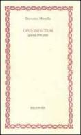 Opus infectum. Poemi (1999-2008) di Domenico Mennillo edito da Bibliopolis