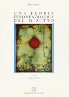 Una teoria fenomenologica del diritto di Hans Kelsen edito da Edizioni Scientifiche Italiane