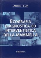 Ecografia diagnostica ed interventistica della mammella di J. Michelin, L. Levy edito da Verduci