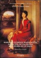 Marianna Florenzi Waddington: dalla vita di una donna alla storia di un paese. Manoscritti ed inediti di Ippolita Degli Oddi edito da Guerra Edizioni