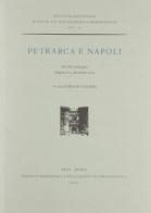 Petrarca e Napoli. Atti del convegno (Napoli, 8-11 dicembre 2004) edito da Ist. Editoriali e Poligrafici