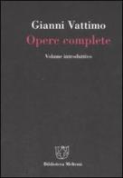 Gianni Vattimo. Opere complete. Volume introduttivo edito da Meltemi