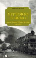 Vittorio Torino. Diario dei miei 14 mesi di esilio. 1917-1919 di Ermelinda Remies edito da De Bastiani