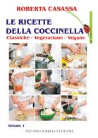 Le ricette della coccinella vol.1 di Roberta Casassa edito da Sorbello Editore
