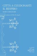 Città a cui donasti il respiro di Marco Molinari edito da Il Ponte del Sale