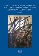 Annali della Pontificia Insigne Accademia di Belle Arti e Lettere dei Virtuosi al Pantheon (2016) vol.26 edito da Edizioni Scripta Manent