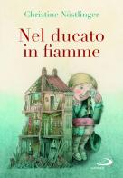 Nel ducato in fiamme di Christine Nöstlinger edito da San Paolo Edizioni