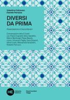 Diversi da prima. Conversazioni oltre il Covid. Ediz. integrale di Valentina Calzavara, Daniele Ferrazza edito da Helvetia