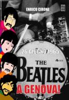 26 giugno 1965: The Beatles a Genova! di Enrico Cirone edito da Chinaski Edizioni