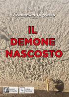 Il demone nascosto di Francesco Ingrosso edito da Edizioni DivinaFollia