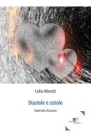 Diastole e sistole. Interstizi d'amore di Lidia Marsili edito da Europa Edizioni