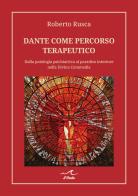 Dante come percorso terapeutico. Dalla patologia psichiatrica al paradiso interiore nella Divina Commedia di Roberto Rusca edito da L'Onda