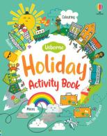 Holiday activity book. Ediz. a colori di Rebecca Gilpin, James Maclaine, Lucy Bowman edito da Usborne
