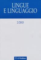 Lingue e linguaggio (2015) vol.2 edito da Il Mulino
