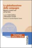 La globalizzazione delle campagne. Migranti e società rurali nel Sud Italia edito da Franco Angeli