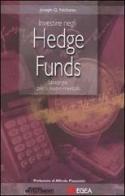 Investire negli Hedge Funds. Strategie per i nuovi mercati di Joseph G. Nicholas edito da EGEA