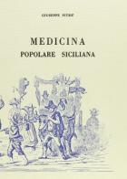 Medicina popolare siciliana (rist. anast.) edito da Forni