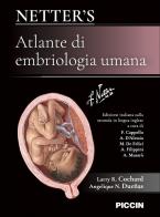 Netter's atlante di embriologia umana di Larry R. Cochard, Angelique N. Duenas edito da Piccin-Nuova Libraria