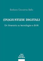 (In) giustizia digitale. Un itinerario su tecnologie e diritti di Barbara G. Bello edito da Pacini Giuridica