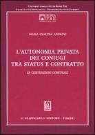 L' autonomia privata dei coniugi tra status e contratto. Le convenzioni coniugali di M. Claudia Andrini edito da Giappichelli