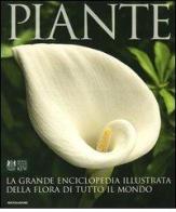 Piante. La grande enciclopedia illustrata della flora di tutto il mondo di Janet Marinelli edito da Mondadori Electa