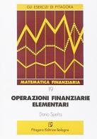 Operazioni finanziarie elementari di Dario Spelta edito da Pitagora