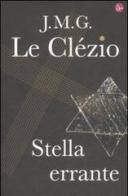 Stella errante di Jean-Marie Le Clézio edito da Il Saggiatore