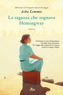 La ragazza che sognava Hemingway di Asha Lemmie edito da Nord