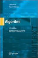 Algoritmi. Lo spirito dell'informatica di David Harel, Yishai Feldman edito da Springer Verlag