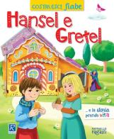 Hansel e Gretel. CostruisciFiabe. Ediz. a colori di Alessandra Micheletti, Andrea Bignone edito da Raffaello Ragazzi