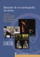 Manuale di ecocardiografia da stress edito da Il Pensiero Scientifico