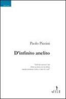 D'infinito anelito di Paolo Piccini edito da Gruppo Albatros Il Filo