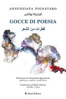 Gocce di poesia. Ediz. italiana e araba di Annunziata Pignataro edito da Aletti