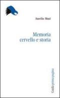 Memoria, cervello, storia di Aurelio Musi edito da Guida