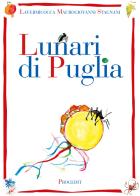 Lunari di Puglia di Nino Lavermicocca, Vito Maurogiovanni, Vittorio Stagnani edito da Progedit