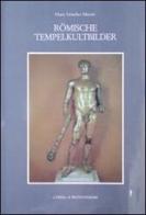 Römische Tempelkultbilder. Eine Archäologische Untersuchung zur späten Republik di Hanz G. Martin edito da L'Erma di Bretschneider