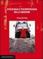 Psicologia e psicopatologia delle emozioni di Giovanni De Plato edito da Bononia University Press