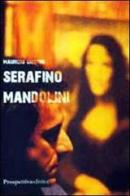 Serafino Mandolini di Maurizio Giustini edito da Prospettiva Editrice
